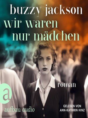 cover image of Wir waren nur Mädchen (Ungekürzt)